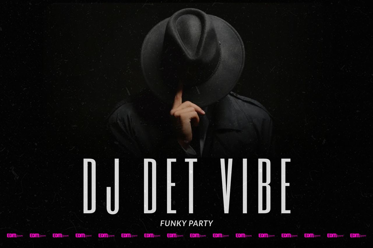 DJ DeT Vibe Brings ‘Funky Party’ Back Into the Spotlight — EDM Army news cover image